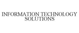 INFORMATION TECHNOLOGY SOLUTIONS trademark
