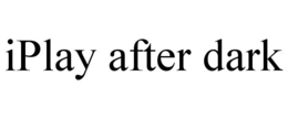 IPLAY AFTER DARK trademark