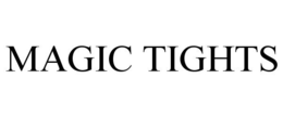 MAGIC TIGHTS trademark