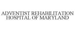 ADVENTIST REHABILITATION HOSPITAL OF MARYLAND trademark