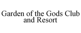 GARDEN OF THE GODS CLUB AND RESORT trademark