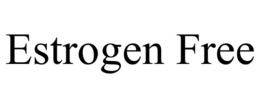 ESTROGEN FREE trademark