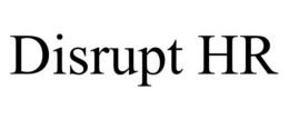 DISRUPT HR trademark