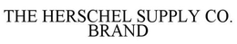 THE HERSCHEL SUPPLY CO. BRAND trademark
