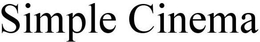 SIMPLE CINEMA trademark
