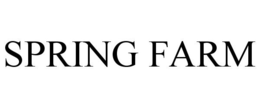 SPRING FARM trademark
