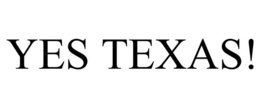 YES TEXAS! trademark
