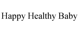 HAPPY HEALTHY BABY trademark