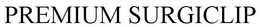 PREMIUM SURGICLIP trademark