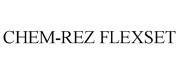 CHEM-REZ FLEXSET trademark