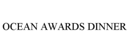 OCEAN AWARDS DINNER trademark
