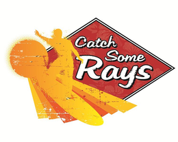 CATCH SOME RAYS trademark