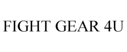 FIGHT GEAR 4U trademark