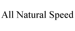 ALL NATURAL SPEED trademark