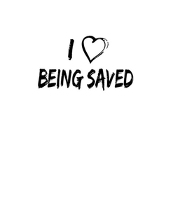 I BEING SAVED trademark