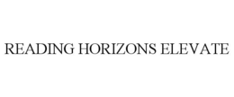 READING HORIZONS ELEVATE trademark