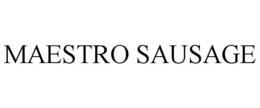MAESTRO SAUSAGE trademark