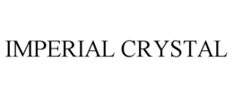 IMPERIAL CRYSTAL trademark