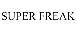 SUPER FREAK trademark