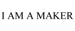 I AM A MAKER trademark