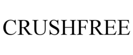 CRUSHFREE trademark