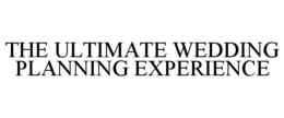 THE ULTIMATE WEDDING PLANNING EXPERIENCE trademark