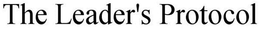 THE LEADER'S PROTOCOL trademark