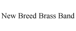 NEW BREED BRASS BAND trademark