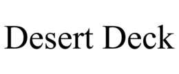 DESERT DECK trademark