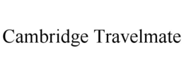 CAMBRIDGE TRAVELMATE trademark