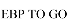 EBP TO GO trademark