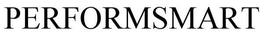 PERFORMSMART trademark