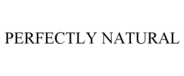 PERFECTLY NATURAL trademark