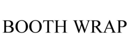 BOOTH WRAP trademark