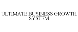ULTIMATE BUSINESS GROWTH SYSTEM trademark