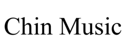CHIN MUSIC trademark