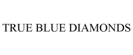 TRUE BLUE DIAMONDS trademark
