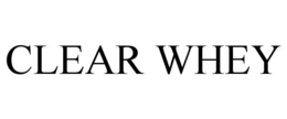 CLEAR WHEY trademark