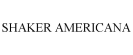 SHAKER AMERICANA trademark