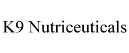 K9 NUTRICEUTICALS trademark