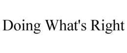 DOING WHAT'S RIGHT trademark