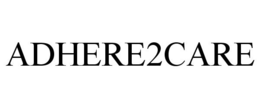 ADHERE2CARE trademark
