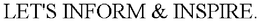 LET'S INFORM & INSPIRE. trademark