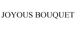 JOYOUS BOUQUET trademark