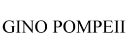 GINO POMPEII trademark