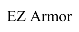EZ ARMOR trademark