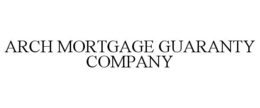 ARCH MORTGAGE GUARANTY COMPANY trademark