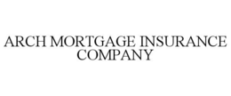 ARCH MORTGAGE INSURANCE COMPANY trademark