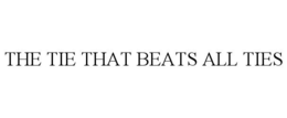 THE TIE THAT BEATS ALL TIES trademark