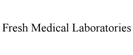 FRESH MEDICAL LABORATORIES trademark